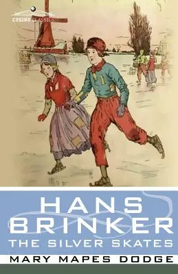 Hans Brinker, czyli srebrne łyżwy - Hans Brinker, or the Silver Skates