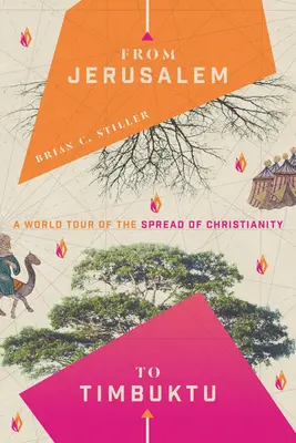 Od Jerozolimy do Timbuktu: Światowa podróż po rozprzestrzenianiu się chrześcijaństwa - From Jerusalem to Timbuktu: A World Tour of the Spread of Christianity