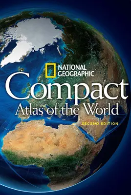 Kompaktowy atlas świata National Geographic, wydanie drugie - National Geographic Compact Atlas of the World, Second Edition