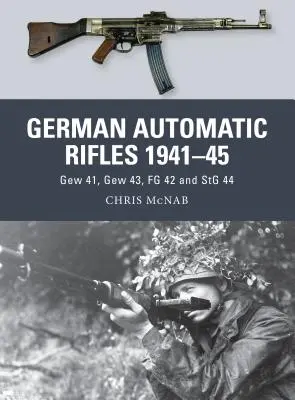 Niemieckie karabiny automatyczne 1941-45: Gew 41, Gew 43, FG 42 i Stg 44 - German Automatic Rifles 1941-45: Gew 41, Gew 43, FG 42 and Stg 44