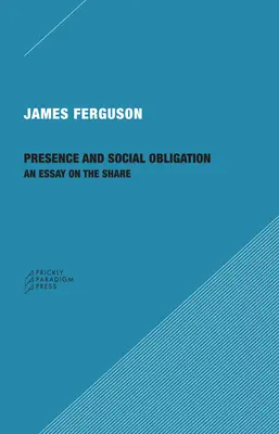 Obecność i zobowiązanie społeczne: Esej o udziale - Presence and Social Obligation: An Essay on the Share