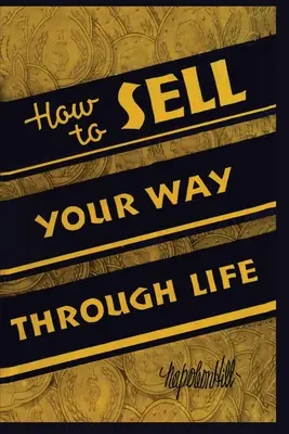 Jak sprzedawać swoją drogę przez życie - How To Sell Your Way Through Life