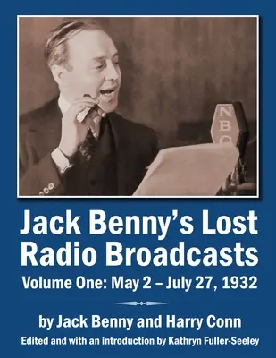 Zaginione audycje radiowe Jacka Benny'ego, tom pierwszy: 2 maja - 27 lipca 1932 r. - Jack Benny's Lost Radio Broadcasts Volume One: May 2 - July 27, 1932