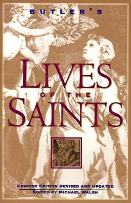 Butler's Lives of the Saints: Zwięzłe wydanie, poprawione i zaktualizowane - Butler's Lives of the Saints: Concise Edition, Revised and Updated