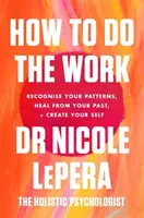 Jak wykonać pracę - bestseller The Sunday Times - How To Do The Work - The Sunday Times Bestseller