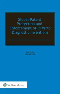 Globalna ochrona patentowa i egzekwowanie wynalazków w diagnostyce in vitro - Global Patent Protection and Enforcement of In Vitro Diagnostic Inventions