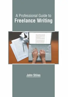 Profesjonalny przewodnik po niezależnym pisaniu - A Professional Guide to Freelance Writing