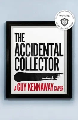 Przypadkowy kolekcjoner: Zwycięzca Bollinger Everyman Wodehouse Prize for Comic Fiction 2021 - The Accidental Collector: Winner of the Bollinger Everyman Wodehouse Prize for Comic Fiction 2021