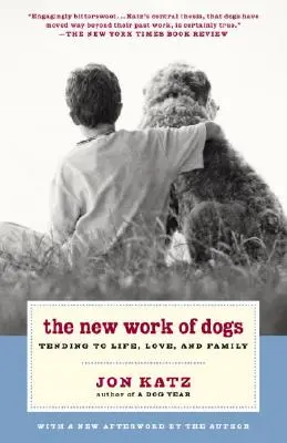 Nowa praca psów: troska o życie, miłość i rodzinę - The New Work of Dogs: Tending to Life, Love, and Family