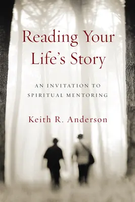 Czytanie historii swojego życia: Zaproszenie do duchowego mentoringu - Reading Your Life's Story: An Invitation to Spiritual Mentoring