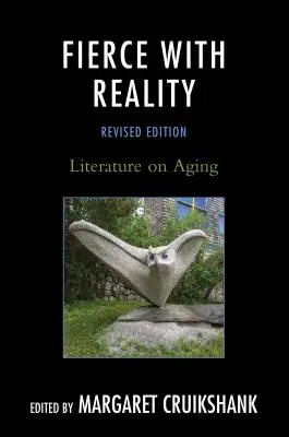 Zaciekłość z rzeczywistością: Literatura o starzeniu się - Fierce with Reality: Literature on Aging
