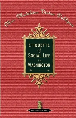 Etykieta życia towarzyskiego w Waszyngtonie - Etiquette of Social Life in Washington