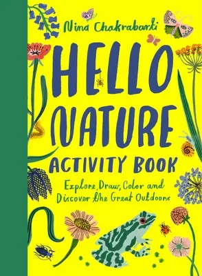 Hello Nature: Rysuj, zbieraj, twórz i rozwijaj - Hello Nature: Draw, Collect, Make and Grow