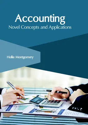 Rachunkowość: Nowe koncepcje i zastosowania - Accounting: Novel Concepts and Applications