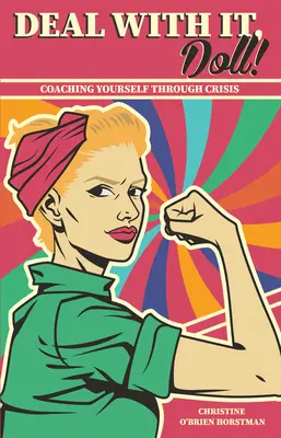 Deal with It Doll! Coaching przez kryzys - Deal with It Doll!: Coaching Yourself Through Crisis