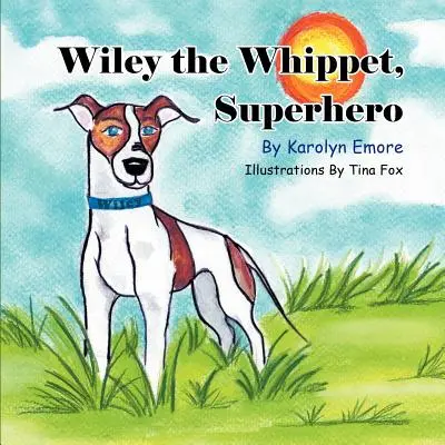 Wiley the Whippet, superbohater - Wiley the Whippet, Superhero