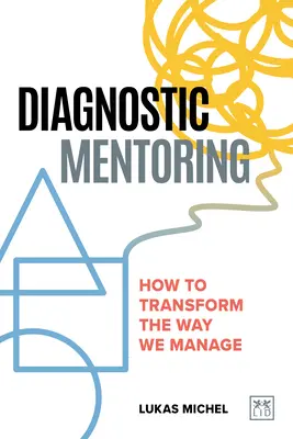 Mentoring diagnostyczny: Jak zmienić sposób zarządzania - Diagnostic Mentoring: How to Transform the Way We Manage