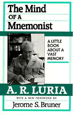 Umysł mnemonisty: Mała książka o rozległej pamięci, z nową przedmową Jerome'a S. Brunera - The Mind of a Mnemonist: A Little Book about a Vast Memory, with a New Foreword by Jerome S. Bruner