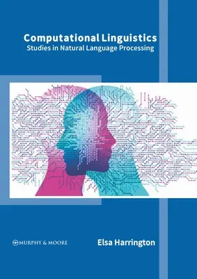 Lingwistyka obliczeniowa: Studia nad przetwarzaniem języka naturalnego - Computational Linguistics: Studies in Natural Language Processing