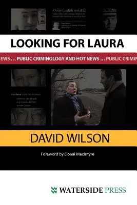 Szukając Laury: Kryminologia publiczna i gorące wiadomości - Looking for Laura: Public Criminology and Hot News