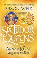 Sześć królowych z dynastii Tudorów: Anna z Kleve, królowa tajemnic - Six Tudor Queens 4 - Six Tudor Queens: Anna of Kleve, Queen of Secrets - Six Tudor Queens 4