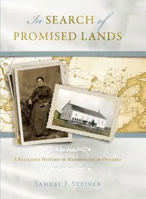W poszukiwaniu ziem obiecanych: Religijna historia mennonitów w Ontario - In Search of Promised Lands: A Religious History of Mennonites in Ontario