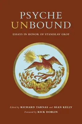 Psyche Unbound: Eseje na cześć Stanislava Grofa - Psyche Unbound: Essays in Honor of Stanislav Grof