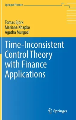Niespójna czasowo teoria sterowania z zastosowaniami w finansach - Time-Inconsistent Control Theory with Finance Applications