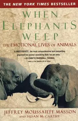 Kiedy słonie płaczą: Emocjonalne życie zwierząt - When Elephants Weep: The Emotional Lives of Animals