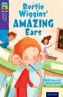 Oxford Reading Tree TreeTops Fiction: Poziom 11: Niesamowite uszy Bertiego Wigginsa - Oxford Reading Tree TreeTops Fiction: Level 11: Bertie Wiggins' Amazing Ears