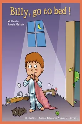 Billy idzie spać: bajka dla dzieci na dobranoc - Billy Go To Bed: Bedtime story for children