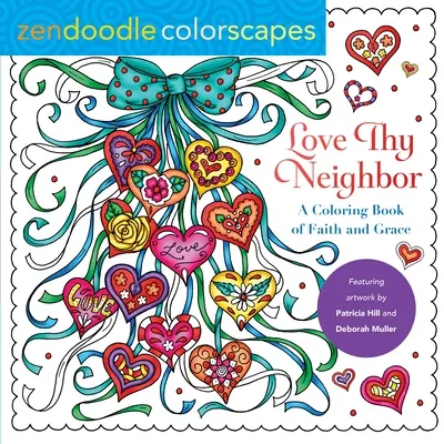 Zendoodle Colorscapes: Love Thy Neighbor: Kolorowanka o wierze i łasce - Zendoodle Colorscapes: Love Thy Neighbor: A Coloring Book of Faith and Grace