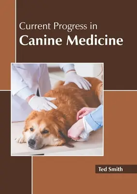 Aktualne postępy w medycynie psów - Current Progress in Canine Medicine