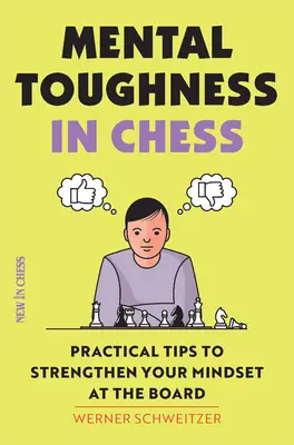 Wytrzymałość psychiczna w szachach: Praktyczne wskazówki, jak wzmocnić swoje nastawienie przy szachownicy - Mental Toughness in Chess: Practical Tips to Strengthen Your Mindset at the Board