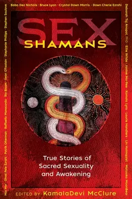 Szamani seksu: Prawdziwe historie o świętej seksualności i przebudzeniu - Sex Shamans: True Stories of Sacred Sexuality and Awakening