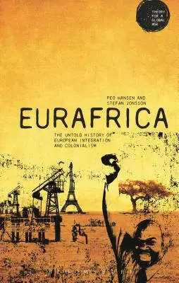 Eurafrica: Nieopowiedziana historia integracji europejskiej i kolonializmu - Eurafrica: The Untold History of European Integration and Colonialism