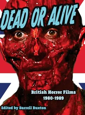 Dead or Alive - brytyjskie horrory z lat 1980-1989 - Dead or Alive British Horror Films 1980-1989