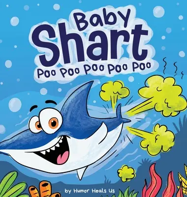 Baby Shart ... Poo Poo Poo Poo Poo: Opowieść o rekinie, który pierdzi - Baby Shart ... Poo Poo Poo Poo Poo: A Story About a Shark Who Farts