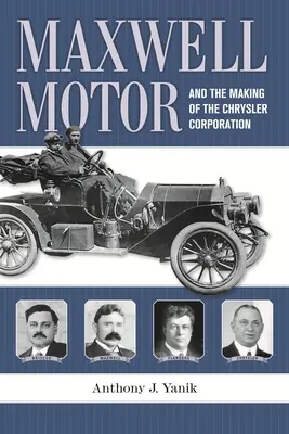 Maxwell Motor i tworzenie korporacji Chrysler - Maxwell Motor and the Making of the Chrysler Corporation