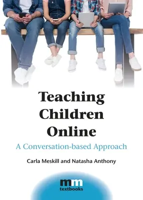 Nauczanie dzieci online: Podejście oparte na konwersacji - Teaching Children Online: A Conversation-Based Approach