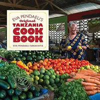 Oryginalna książka kucharska Evy Pendaeli z Tanzanii - Eva Pendaeli's Original Tanzania Cookbook