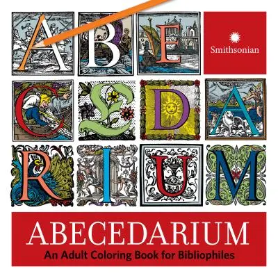 Abecedarium: Kolorowanka dla dorosłych dla bibliofilów - Abecedarium: An Adult Coloring Book for Bibliophiles