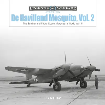 de Havilland Mosquito, Vol. 2: Bombowce i samoloty rakietowe w II wojnie światowej - de Havilland Mosquito, Vol. 2: The Bomber and Photo-Recon Marques in World War II