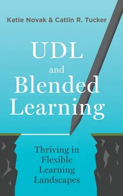 UDL i Blended Learning: Rozwój w elastycznym środowisku edukacyjnym - UDL and Blended Learning: Thriving in Flexible Learning Landscapes