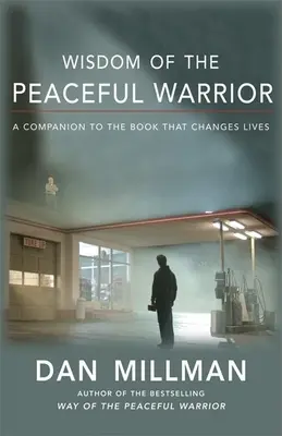 Mądrość spokojnego wojownika: Towarzysz książki, która zmienia życie - Wisdom of the Peaceful Warrior: A Companion to the Book That Changes Lives