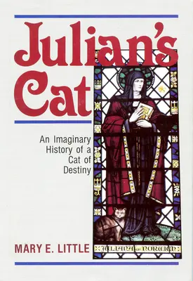 Kot Juliana: wyimaginowana historia kota przeznaczenia - Julian's Cat: An Imaginary History of a Cat of Destiny