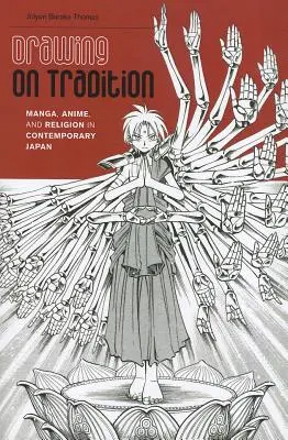 Czerpiąc z tradycji: Manga, anime i religia we współczesnej Japonii - Drawing on Tradition: Manga, Anime, and Religion in Contemporary Japan
