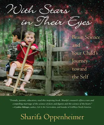 Z gwiazdami w oczach: nauka o mózgu i podróż dziecka w kierunku jaźni - With Stars in Their Eyes: Brain Science and Your Child's Journey Toward the Self