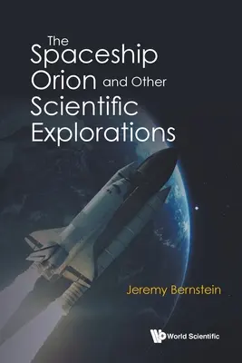 Statek kosmiczny Orion i inne odkrycia naukowe - The Spaceship Orion and Other Scientific Explorations