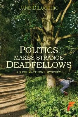 Polityka tworzy dziwnych umarlaków - Politics Makes Strange Deadfellows